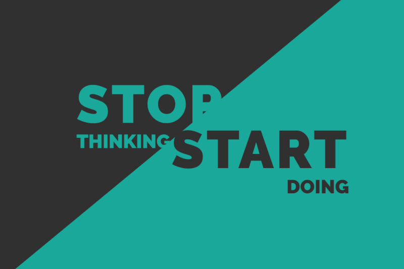 Stop Thinking, Start Doing Animated Image